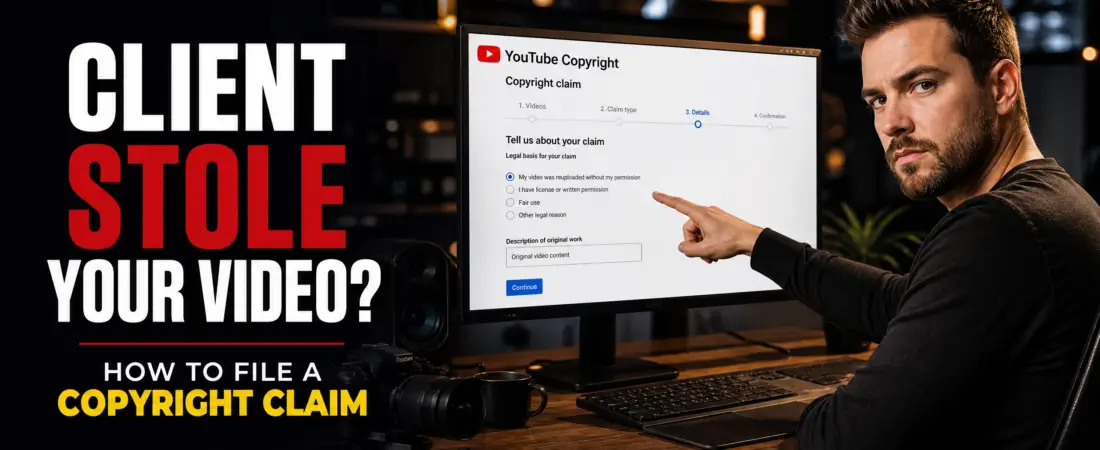 Client Uploaded My Video Without Paying? How to File a YouTube Copyright Claim